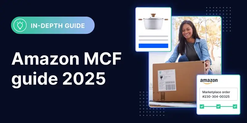 In-depth guide: Amazon MCF guide 2025. A smiling woman packs a cardboard box next to a product card for a white cooking pot and an Amazon marketplace order status.