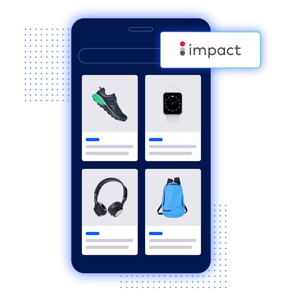 Impact logo with text: impact. Mobile shopping interface showing running shoes, a smartwatch, headphones, and a backpack.